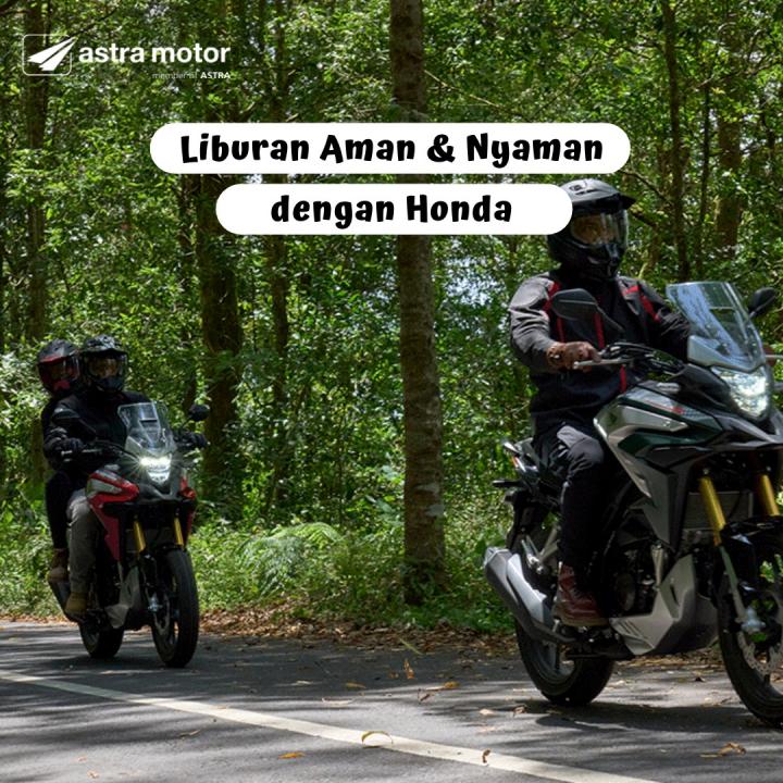 Lakukan Hal Ini Supaya Liburan dengan Motor Honda Tetap Aman dan Nyaman